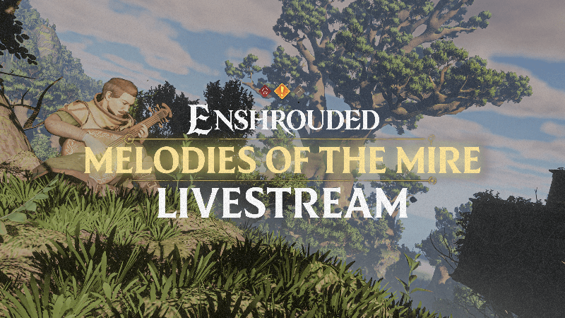 Enshrouded - Melodies of the Mire Update LIvestream