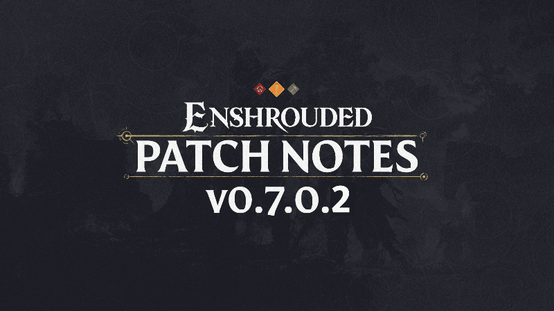 Changelog for Patch #2- V 0.7.0.2